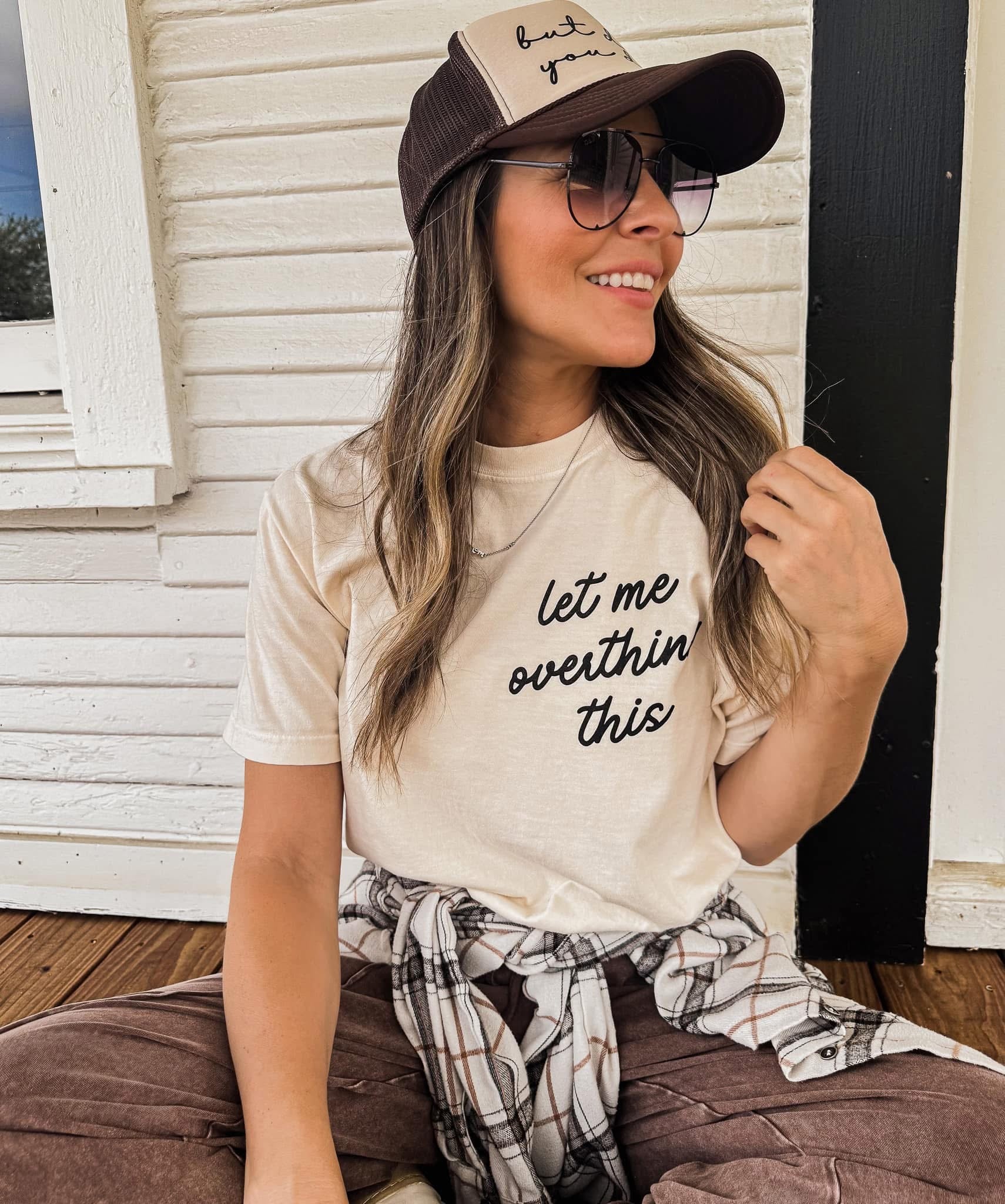 Let Me Overthink This Tee