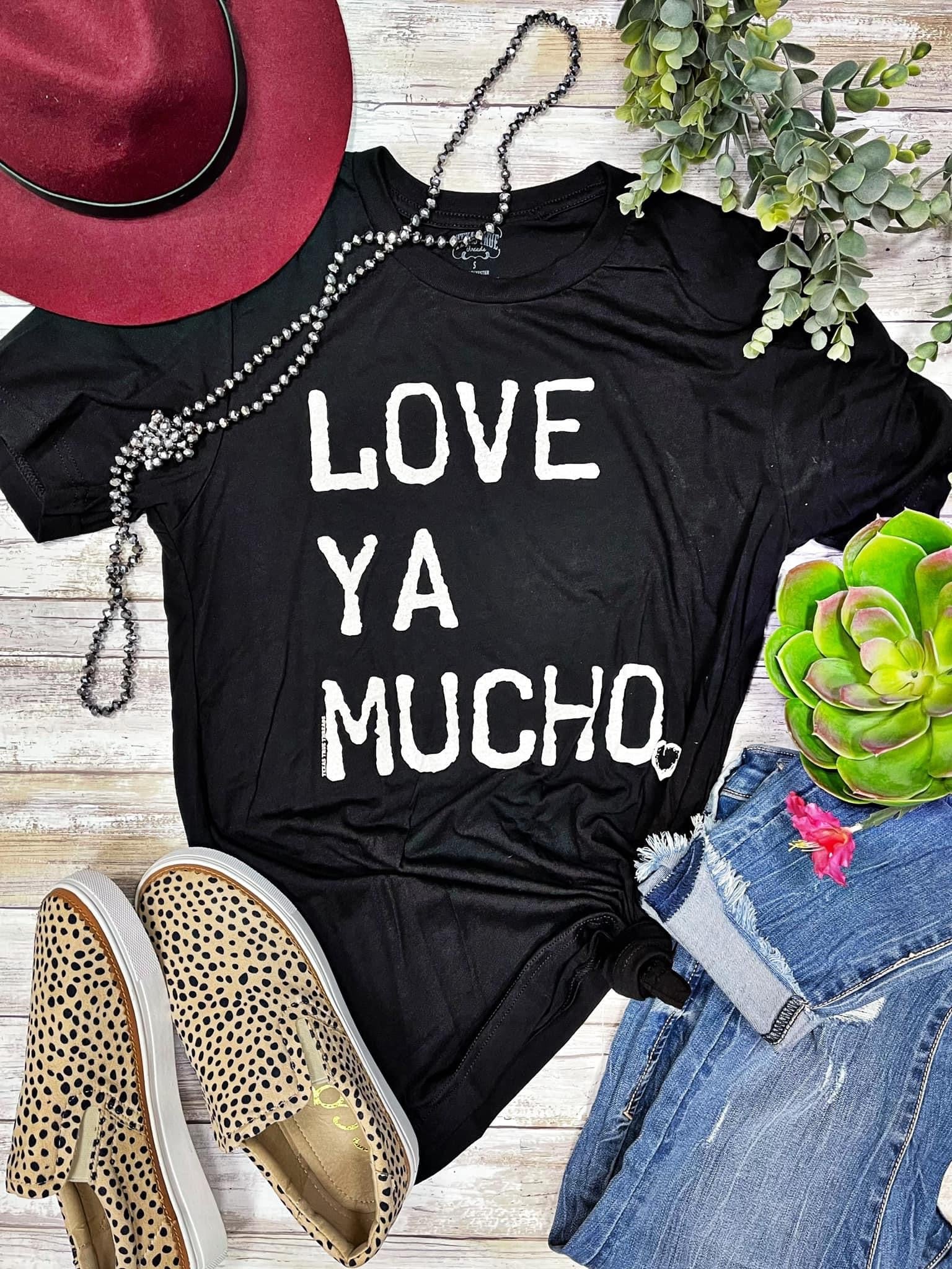 Love Ya Mucho Tee